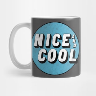 Nice and cool Mug